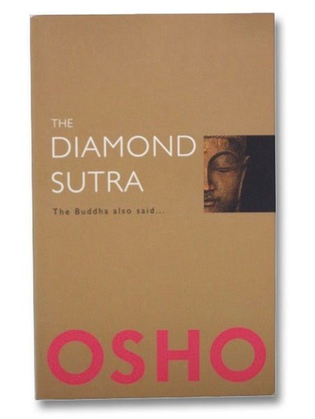The Diamond Sutra: The Buddha Also Said...
