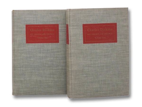 Charles Dickens: His Tragedy and Triumph -- A Biography, in Two Volumes