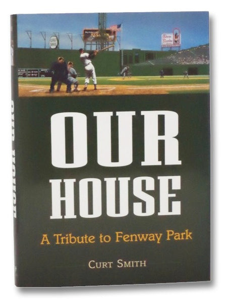 Our House: A Tribute to Fenway Park