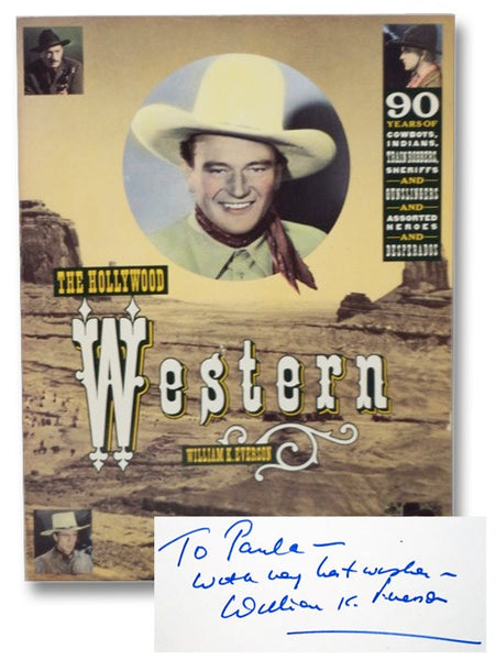 The Hollywood Western: 90 Years of Cowboys and Indians, Train Robbers, Sheriffs and Gunslingers, and Assorted Heroes and Desperados