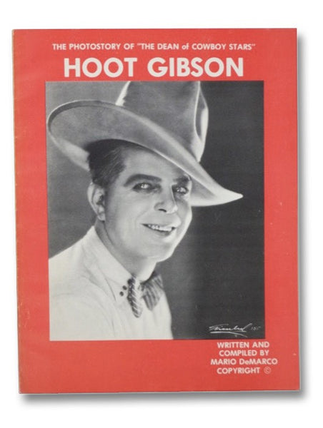 Hoot Gibson: The Photostory of the Dean of Cowboy Stars