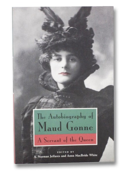 The Autobiography of Maud Gonne: A Servant of the Queen