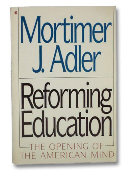 Reforming Education: The Opening of the American Mind