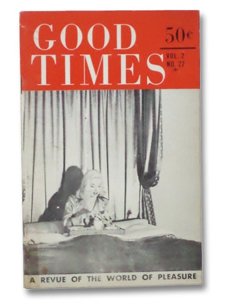 Good Times Vol. 2 No. 22: A Revue of the World of Pleasure [Volume Two Number Twenty-Two]