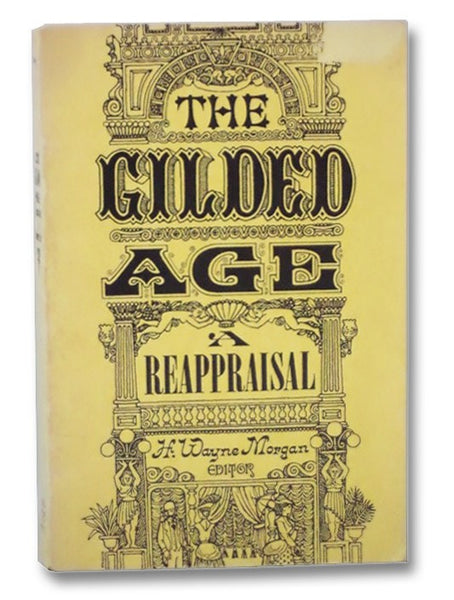The Gilded Age: A Reappraisal