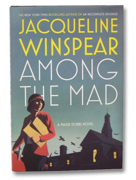 Among the Mad (A Maisie Dobbs Novel)