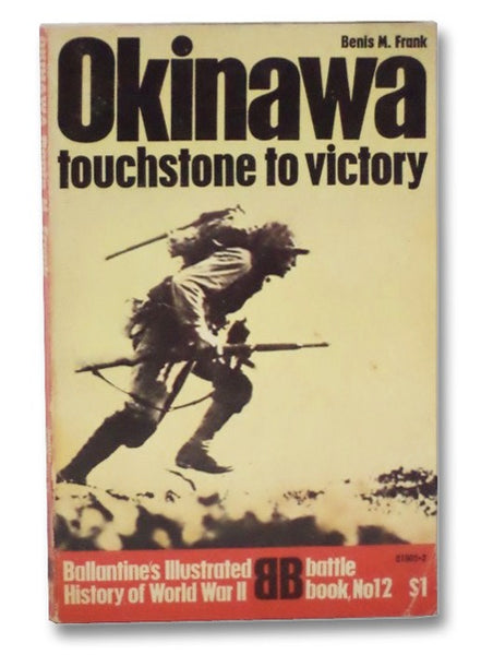 Okinawa: Capstone to Victory (Ballantine's Illustrated History of World War II, Battle Book, No. 12) [Touchstone]