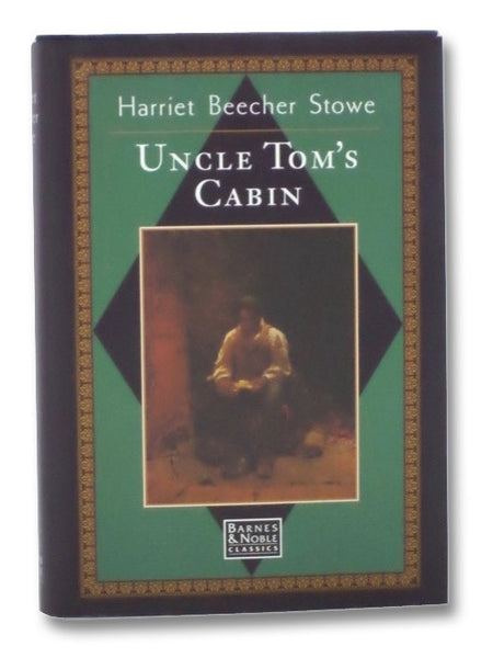 Uncle Tom's Cabin or Life Among the Lowly