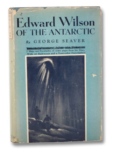 Edward Wilson of the Antarctic: Naturalist and Friend