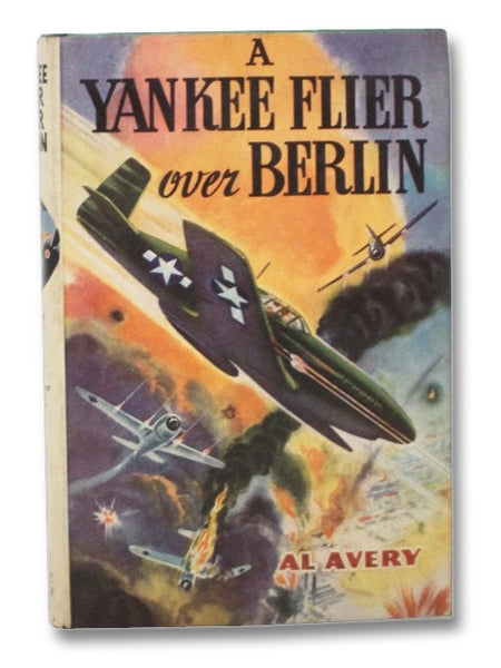 A Yankee Flier Over Berlin (Yankee Flier Stories Series)
