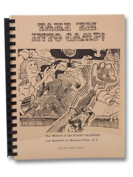 Take 'Em Into Camp! The History of the Husky Farmers and Baseball in Honeoye Falls, N.Y.