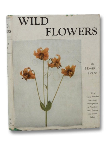 Wild Flowers: With Three Hundred Sixty-Four Photographs of American Wild Flowers in Natural Colors