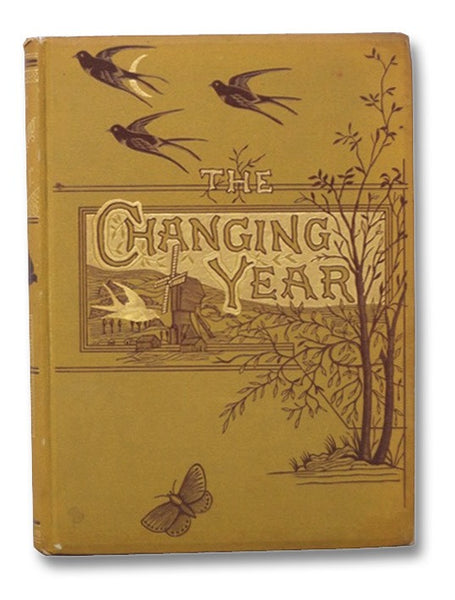 The Changing Year; Being Poems and Pictures of Life and Nature