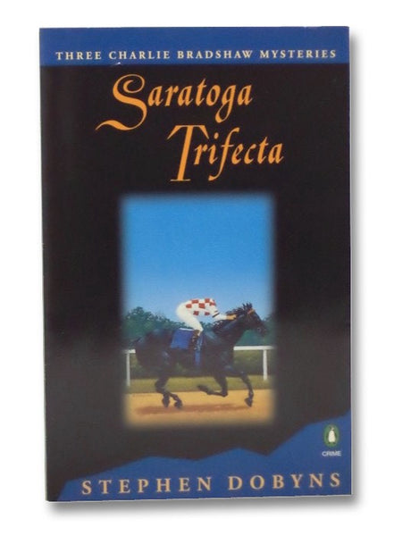 Saratoga Trifecta -- Three Charlie Bradshaw Mysteries: Saratoga Longshot; Saratoga Swimmer; Saratoga Headhunter