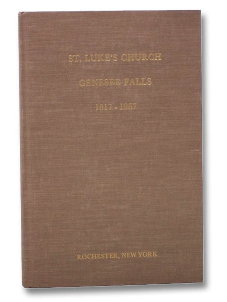 St. Luke's Church Genesee Falls: 1817-1967