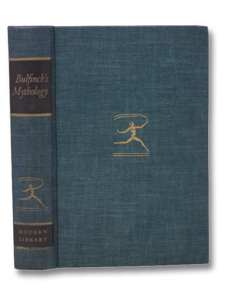 Bulfinch's Mythology: The Age of Fable; The Age of Chivalry; The Legends of Charlemagne (A Modern Library Giant, G14)