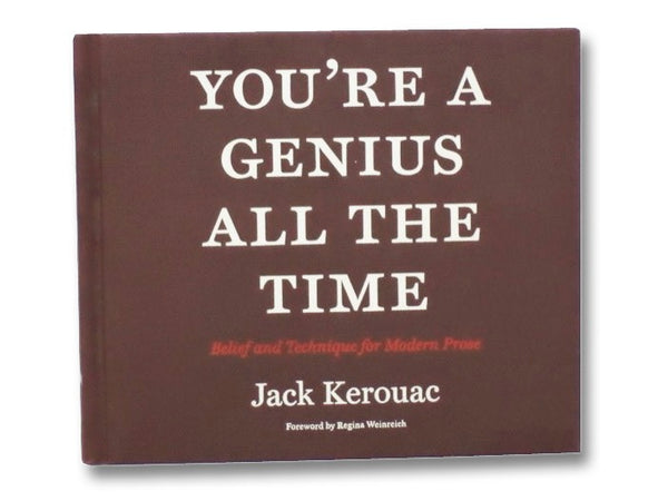 You're A Genius All The Time: Belief and Technique for Modern Prose