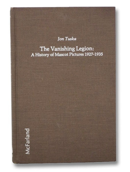 The Vanishing Legion: A History of Mascot Pictures 1927-1935