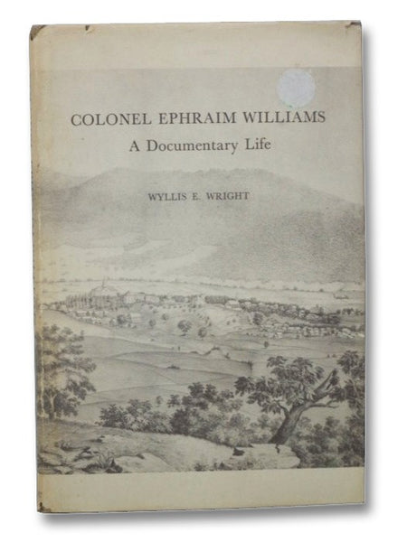 Colonel Ephraim Williams: A Documentary Life