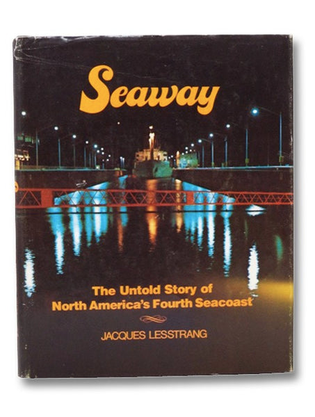 Seaway: The Untold Story of North America's Fourth Seacoast