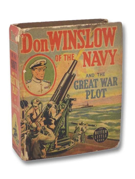 Don Winslow of the Navy and the Great War Plot (The Better Little Books Series)