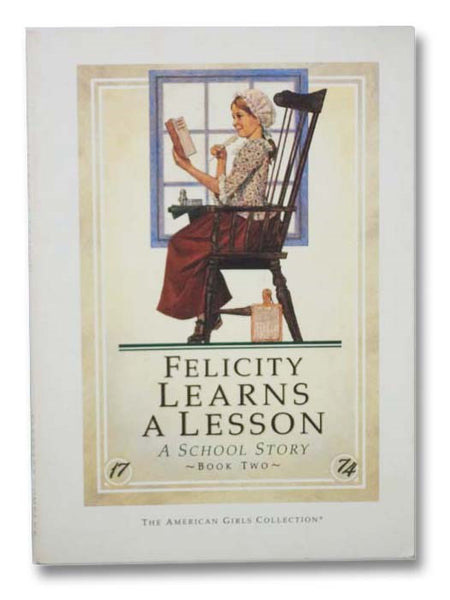 Felicity Learns a Lesson: A School Story (The American Girls Collection, Book 2)