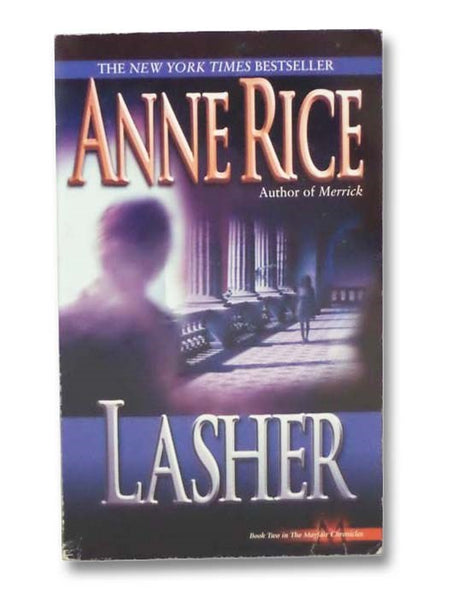 Lasher: Lives of the Mayfair Witches (Book Two in the Mayfair Chronicles)