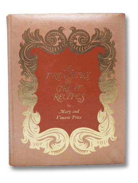 A Treasury of Great Recipes: Famous Specialties of the World's Foremost Restaurants Adapted for the American Kitchen