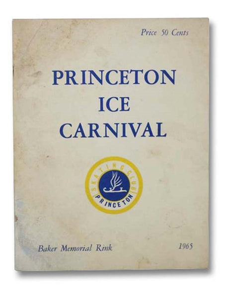 The 1965 Princeton Ice Carnival, Baker Memorial Rink, March 12 and 13