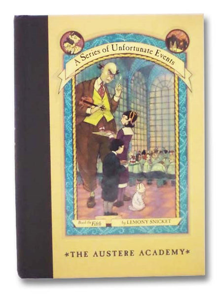 The Austere Academy (A Series of Unfortunate Events, Book 5)