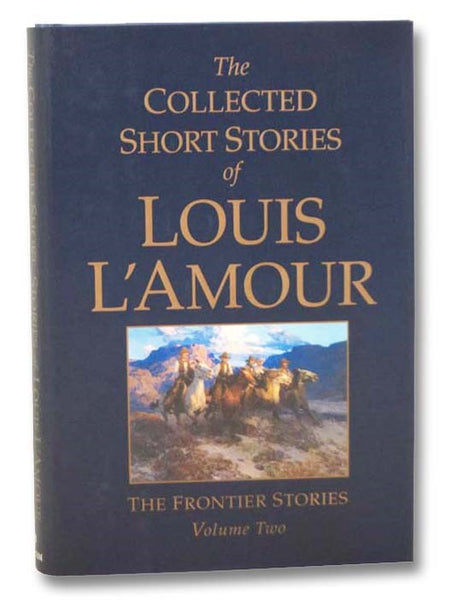 The Collected Short Stories of Louis L'Amour: The Frontier Stories, Volume Two