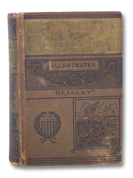 The Life and Deeds of Gen. U.S. Grant [General Ulysses]