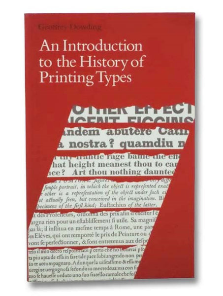 An Introduction to the History of Printing Types: An Illustrated Summary of the Main Stages in the Development of Type Design from 1440 up to the Present Day - An Aid to Type Face Identification
