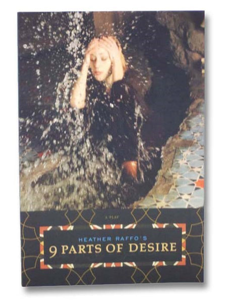 Heather Raffo's 9 Parts of Desire: A Play