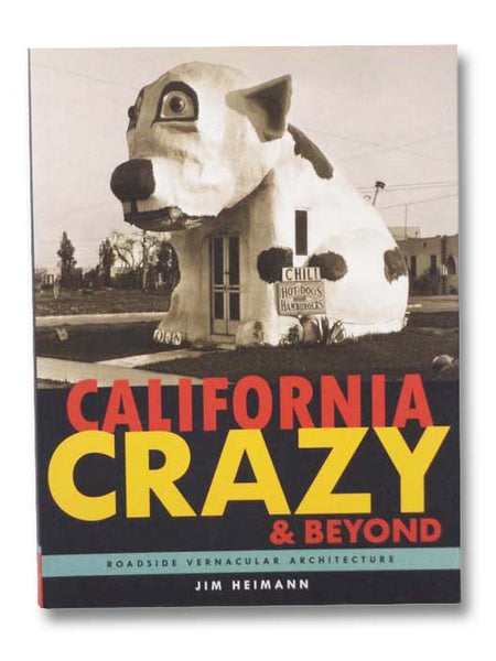 California Crazy and Beyond: Roadside Vernacular Architecture
