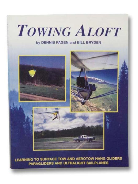 Towing Aloft: Learning to Surface Tow and Aerotow Hang Gliders Paragliders and Ultralight Sailplanes