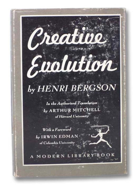 Creative Evolution (The Modern Library of the World's Best Books, Modern Library 231)