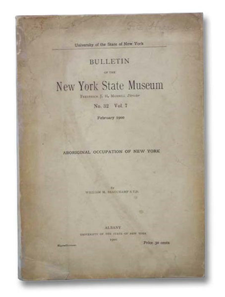 Aboriginal Occupation of New York (Bulletin of the New York State Museum, No. 32. Vol. 7, February 1900)