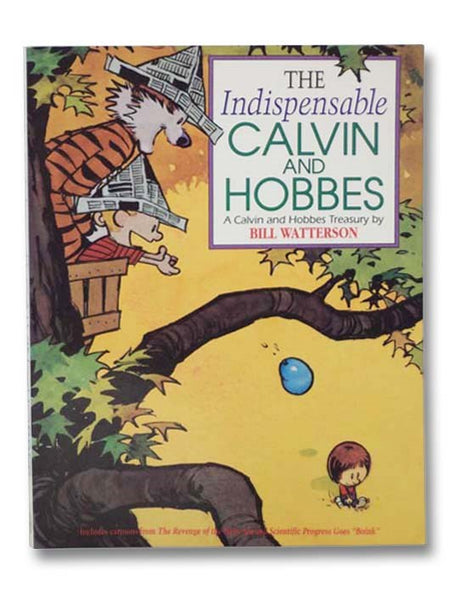 The Indispensable Calvin and Hobbes: A Calvin and Hobbes Treasury