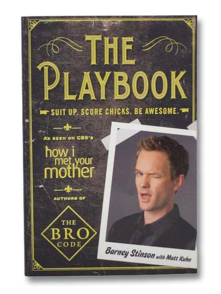 The Playbook: Suit Up. Score Chicks. Be Awesome.