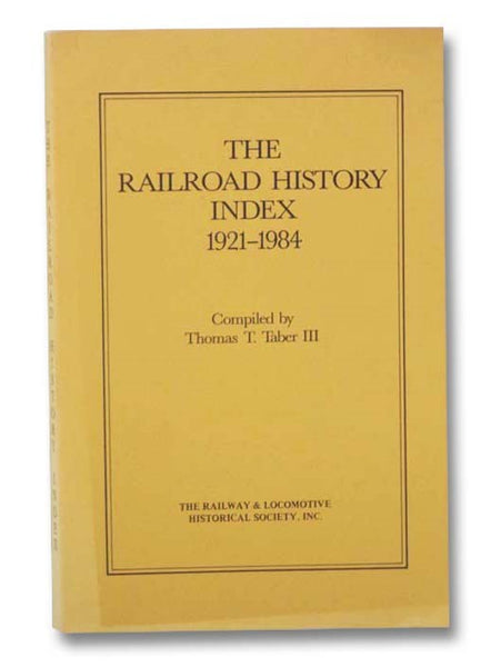 The Railroad History Index, 1921-1984