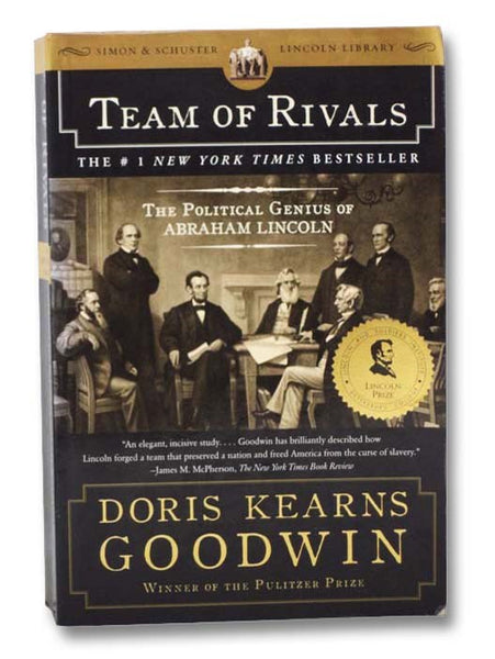 Team of Rivals: The Political Genius of Abraham Lincoln