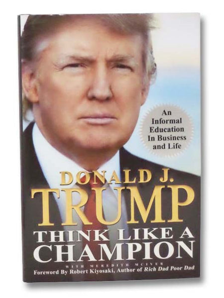 Think Like a Champion: An Informal Education In Business and Life
