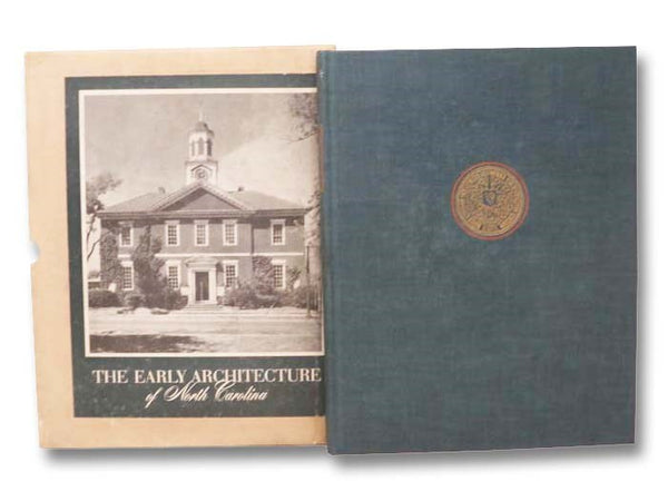 The Early Architecture of North Carolina: A Pictorial Survey with an Architectural History