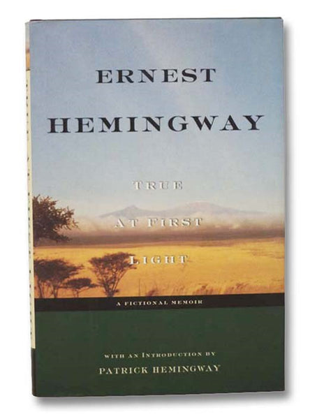 True at First Light: A Fictional Memoir