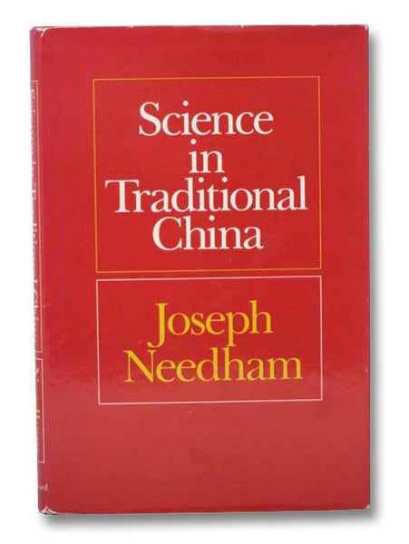 Science in Traditional China: A Comparative Perspective