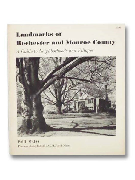 Landmarks of Rochester and Monroe County: A Guide to Neighborhoods and Villages