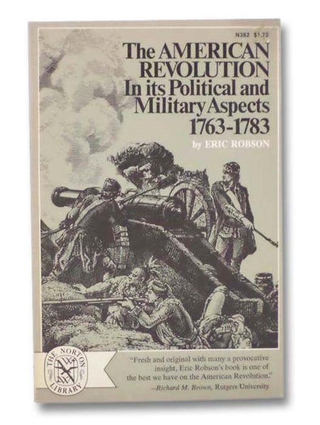 The American Revolution in its Political and Military Aspects, 1763-1783 (The Norton Library, N382)