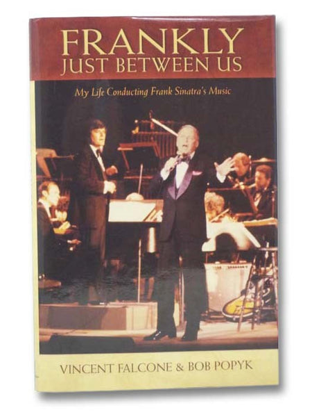 Frankly: Just Between Us - My Life Conducting Frank Sinatra's Music