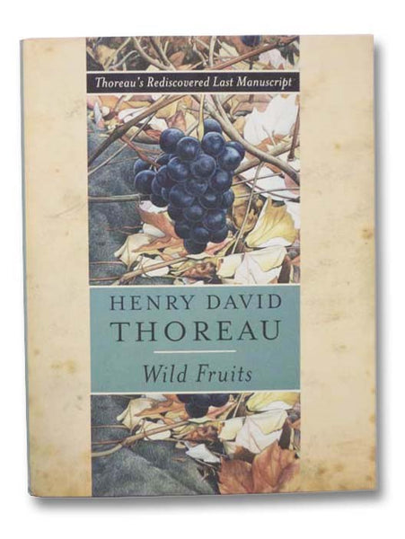 Wild Fruits: Thoreau's Rediscovered Last Manuscript